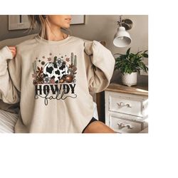 howdy fall sweatshirt, western fall pumpkin sweatshirt, fall cowgirl shirt, fall woman crewneck, fall gifts, tis the sea