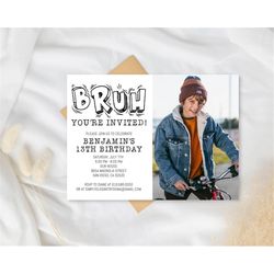 bruh birthday invitation photo template, any age, instant download birthday invitation for boys teens kids girl, corjl d