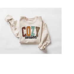 cozy season sweatshirt, cozy season shirt, holiday season t-shirt, fall crew neck, fall vibes shirt, cozy season sweater