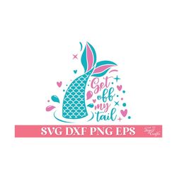 get off my tail mermaid svg, funny mermaid tail decal svg, funny car decal svg, funny mom quote car decal svg, mermaid decal svg design