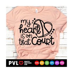 my heart is on that court svg, love basketball svg, basketball mom svg dxf eps png, basketball cut files, cheer nana svg, silhouette, cricut