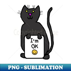 Cat says Im OK PMA quote - Professional Sublimation Digital Download - Revolutionize Your Designs