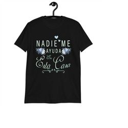 nadie me ayuda en esta casa shirt - cute spanish mom tshirt - funny spanish t shirts for women - mamacita latina mom gif