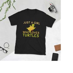 just a girl who loves turtles - funny gift for girls - turtle shirt - turtle lover gifts shirt