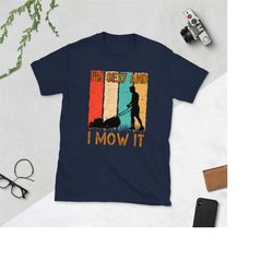 i'm sexy and i mow it, lawn mowing landscapers, funny gift farming, retro vintage short-sleeve unisex t-shirt