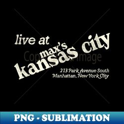 vintage maxs kansas city defunct new york city 70s nightclub - vintage sublimation png download - revolutionize your designs