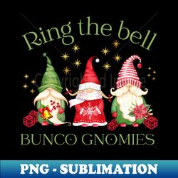 Ring the Bell Bunco Gnomies - Signature Sublimation PNG File - Revolutionize Your Designs