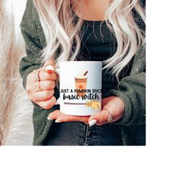 pumpkin spice coffee mug for basic witch for fall season for pumpkin lovers for tea drinkers gift for work friends gift