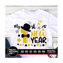 my 1st new year svg, my first new year svg, boys new year svg, dxf, eps, png, kids svg, baby cut files, newborn clipart, silhouette, cricut