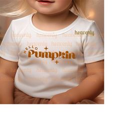 hello pumpkin svg retro fall toddler shirt png sublimation design, autumn groovy kids baby bodysuit cut file, trendy cut