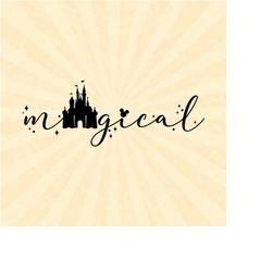 magical svg, magical and fabulous svg, mickey svg, castle svg, castle trip svg, vinyl cut file, svg, pdf, jpg, png, ai p