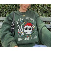 dead inside but jolly af sweatshirt, disney christmas jack skeletons shirt funny christmas tee christmas holly spirit di