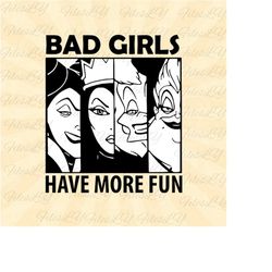 bad girls have more fun svg, villains svg, evil queen svg, witches svg, vinyl cut file, svg, pdf, jpg, png, ai printable