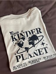 create a kinder planet tee , t-shirt, trendy tee, aesthetic clothes trendy tee ,aesthetic shirt, tumblr shirt, preppy