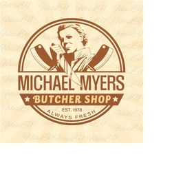 michael myers butcher shop svg, michael myers svg, halloween svg, vinyl cut file, svg, pdf, jpg, png, ai printable desig