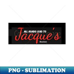 jacques boston gay cabaret - stylish sublimation digital download - vibrant and eye-catching typography
