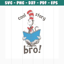 cool story bro svg, dr seuss svg, cat svg, hat svg, cool svg, story svg, bro svg, book svg, read svg, the cat in the hat