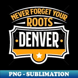 Denver - Gangs of Denver Colorado American Citiy Souvenir - Exclusive PNG Sublimation Download - Perfect for Personalization