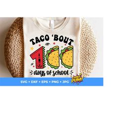 taco bout 100 days of school svg, 100 days of school png, 100th day of school, school 100 days svg, taco png, sublimation and svg for cricut