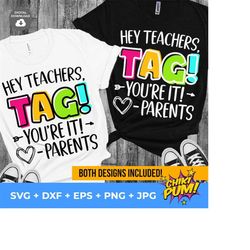 hey teachers, tag! you're it shirt svg, funny teacher svg, gift for teacher, teacher sarcasm, shirt, digital download