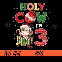 holy cow i'm 3 birthday png, 3rd cow farm animals christmas png