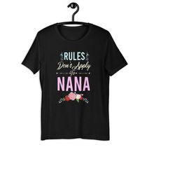 rules don't apply to nana, short sleeve unisex t-shirt t great gift for any grandmother or nana fun christmas or birthda