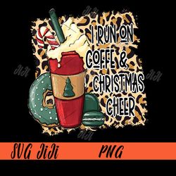 i run on coffee and christmas cheer png, leopard coffee lovers png