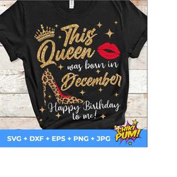 this queen was born in december svg, birthday queen svg, december queen svg