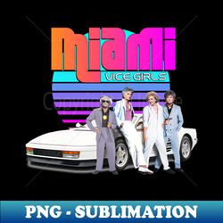 miami vice girls synth - modern sublimation png file - unleash your inner rebellion