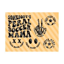 somebody's feral soccer mama svg, soccer mom svg, soccer svg, soccer fan svg, soccer mom shirt svg, soccer season svg, wavy stacked svg