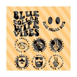 blue collar wife vibes svg, blue collar wife svg, blue collar husband, mom svg, mama svg, funny mom svg, women t-shirt svg, wavy stacked svg