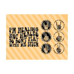 i’m healing, not healed. so don’t play with me bitch svg, funny svg, motivational svg, adult humor svg, women t-shirt svg, wavy stacked svg