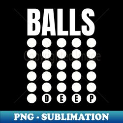 balls deep dark colors - png transparent sublimation design - bring your designs to life