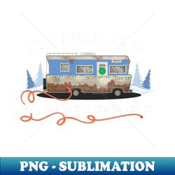 that theres an rv - signature sublimation png file - vibrant and eye-catching typography