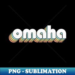 omaha - retro rainbow typography faded style - png transparent sublimation file - transform your sublimation creations