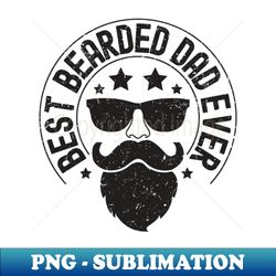 best bearded dad ever - png sublimation digital download - stunning sublimation graphics