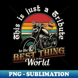 Motorcycle Motorbike Bike Bikers gift - Premium PNG Sublimation File - Spice Up Your Sublimation Projects