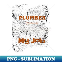 im a plumber - elegant sublimation png download - bring your designs to life