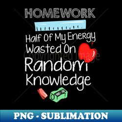 anti homework i hate homework - artistic sublimation digital file - instantly transform your sublimation projects