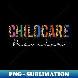 childcare provider cute leopard - creative sublimation png download - perfect for sublimation mastery
