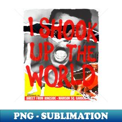 i shook the world - png sublimation digital download - spice up your sublimation projects