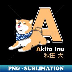 Akita Inu Letter A - Exclusive Png Sublimation Download - Bold & Eye-catching