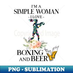 im a simple woman i love boxing and beer - signature sublimation png file - transform your sublimation creations