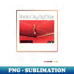 Big Star - Radio City Tracklist Album - Digital Sublimation Download File - Fashionable and Fearless