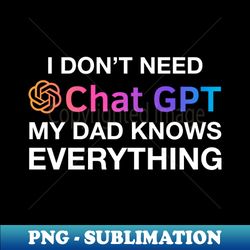 dad chat gpt ai fathers day design funny computer robotics system information gifts - elegant sublimation png download - revolutionize your designs