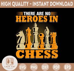 there are no heroes in chess png, chess pieces png, chess player png, chess lover, chess game png