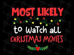 most likely to watch all the christmas mo-vies svg png, christmas svg, winter svg, holiday svg cut file, silhouette, png