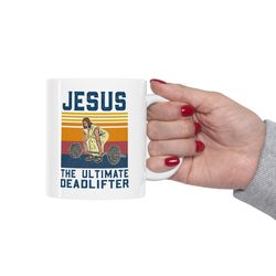 the ultimate deadlifter mug, jesus ceramic mug, christian gift mug