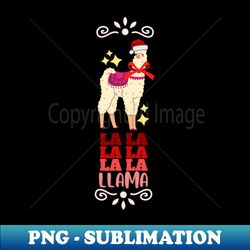 la la la la la la llama - premium png sublimation file - unlock vibrant sublimation designs