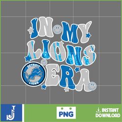 in my lions era football png, football in my png, football era svg, football nfl svg, football team svg